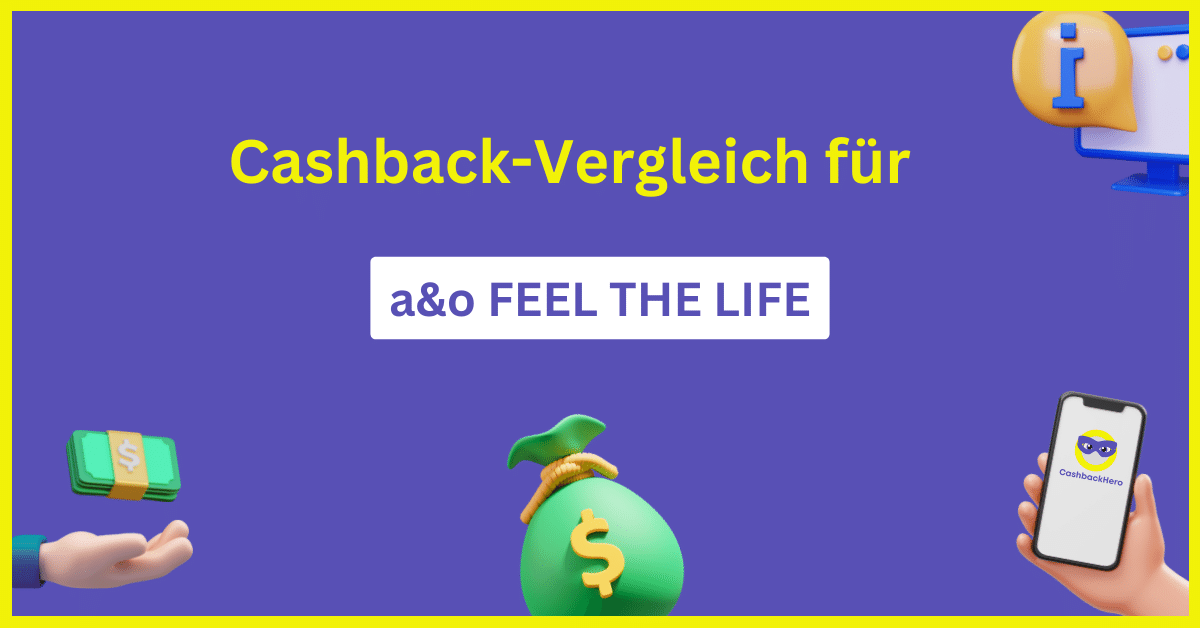 a&o FEEL THE LIFE Cashback und Rabatt