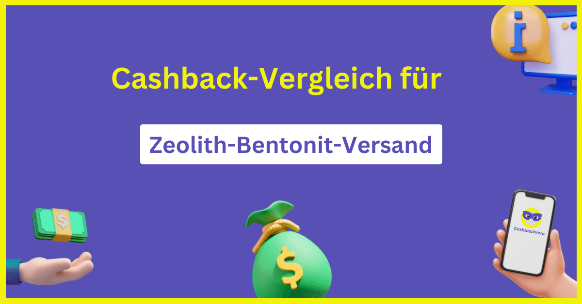 Zeolith-Bentonit-Versand.… Cashback und Rabatt
