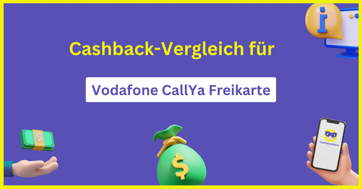 Vodafone CallYa Freikarte Cashback und Rabatt