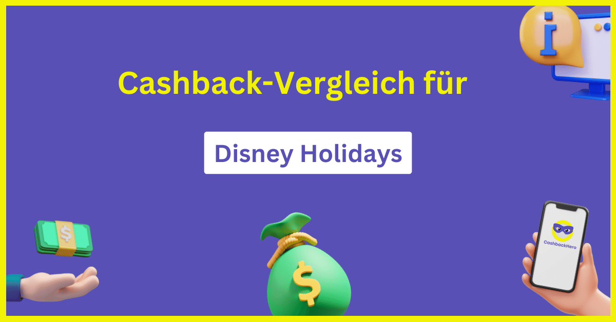 Disney Holidays Cashback und Rabatt